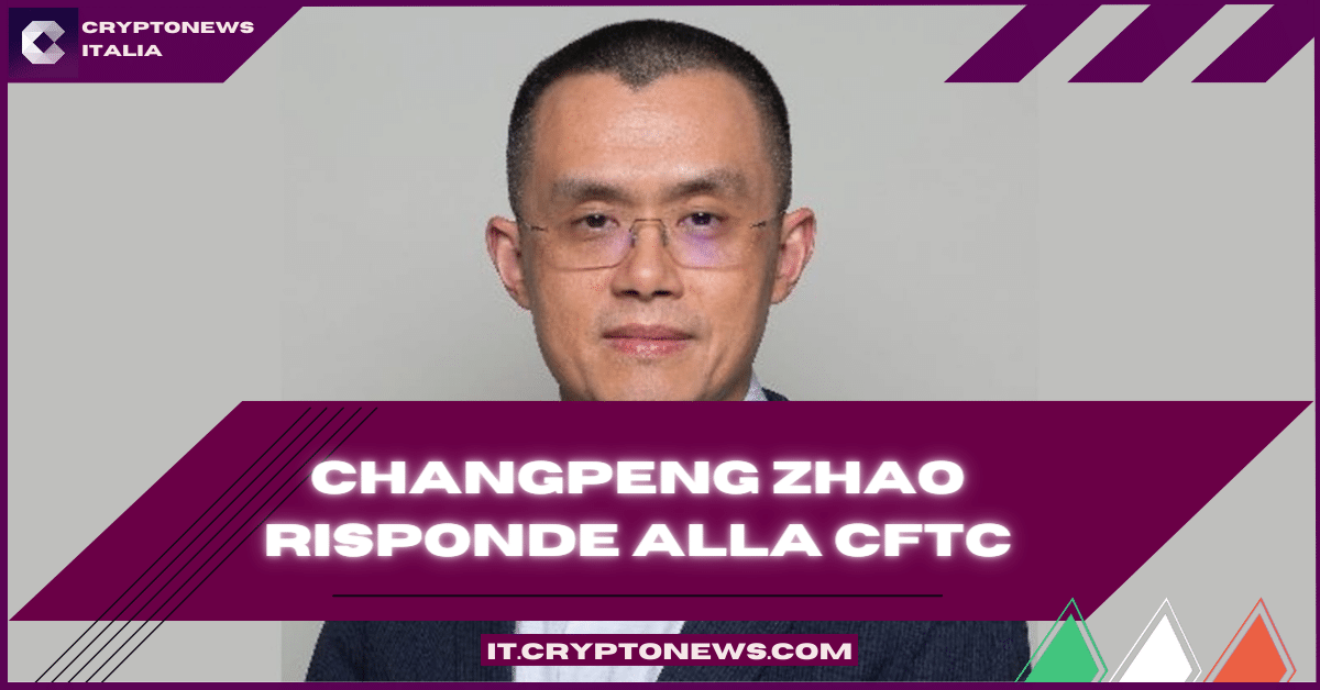 Changpeng Zhao risponde alla CFTC