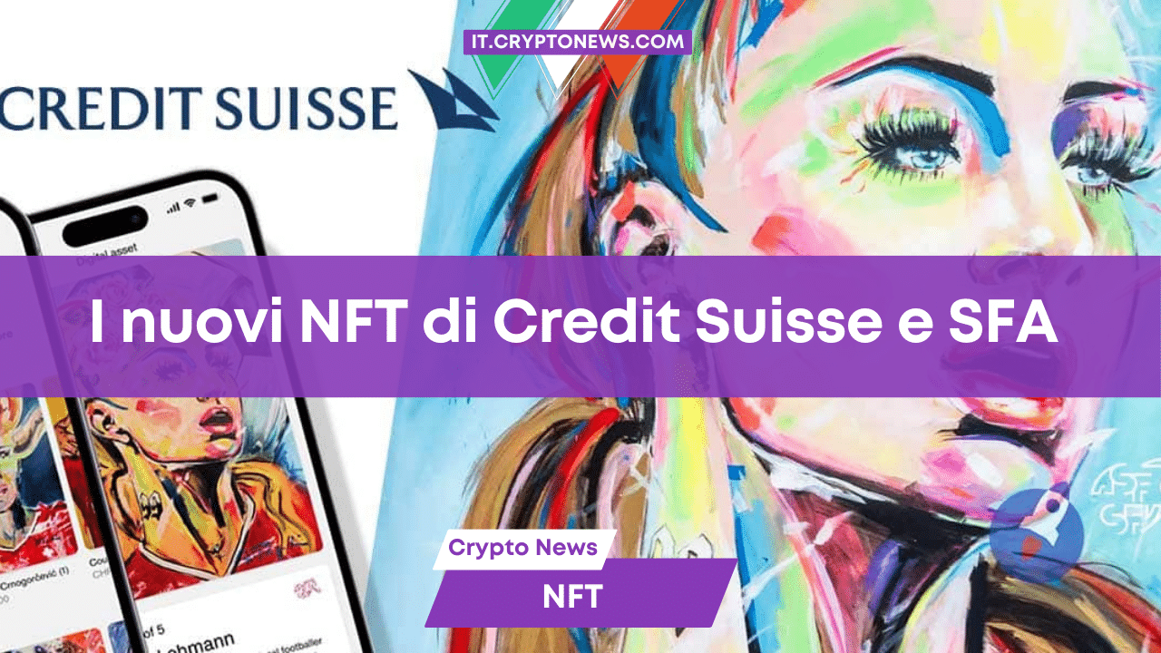 Credit Suisse collabora con la Swiss Football Association per una nuova collezione NFT