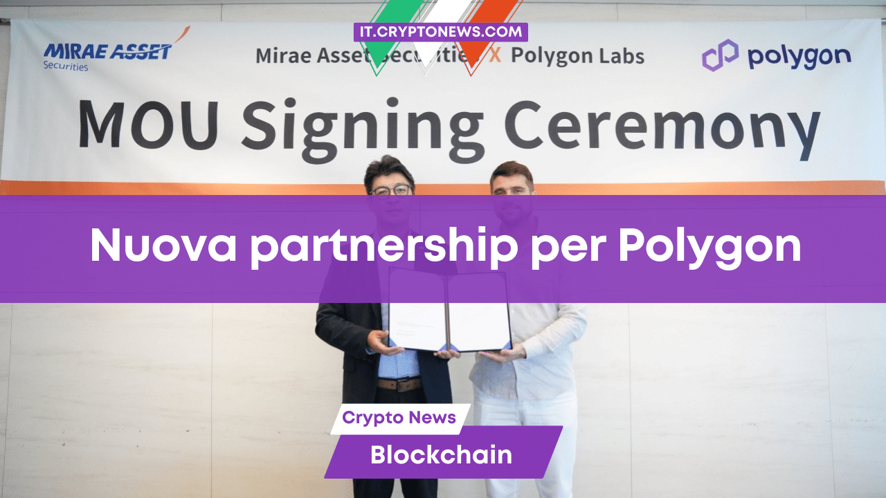 Mirae Asset Securities e Polygon Labs insieme per lo sviluppo di asset tokenizzati su Blockchain
