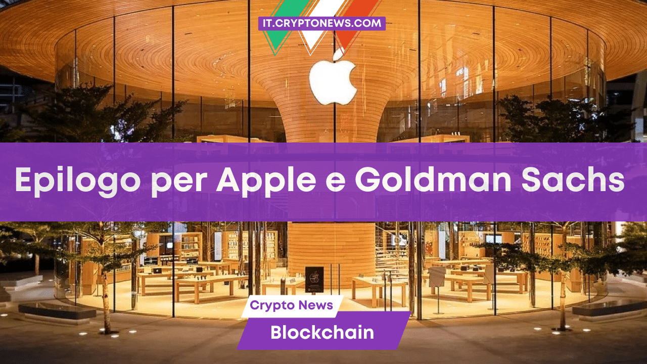Apple chiude la partnership con Goldman Sachs. Il colosso hi-tech si espande nel settore dei prestiti